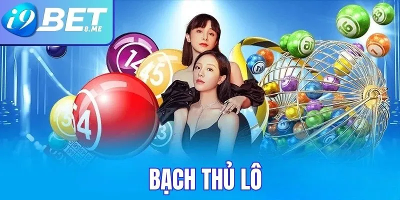 Bạch thủ lô I9bet