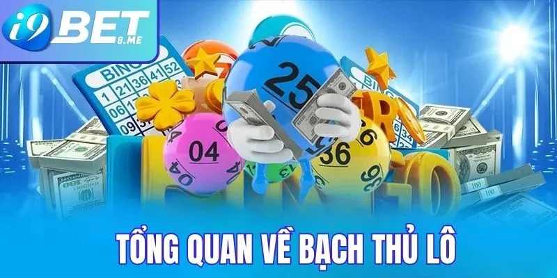 Tổng Quan Về Bạch Thủ Lô Tại i9bet