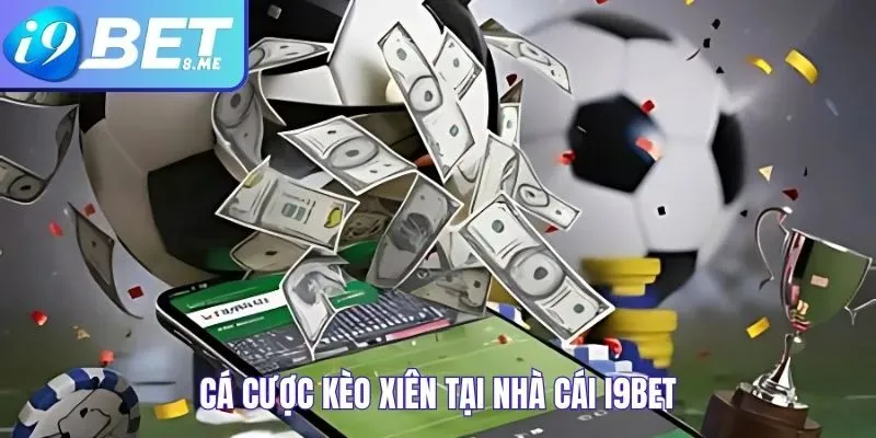 Kèo xiên I9bet