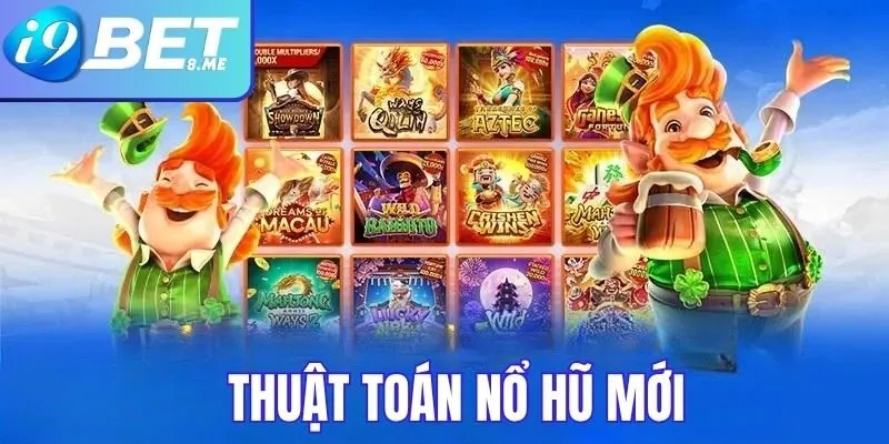 Thuật toán nổ hũ mới I9bet