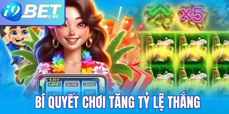 Bí Quyết Tăng Tỷ Lệ Nổ Hũ Tại i9bet