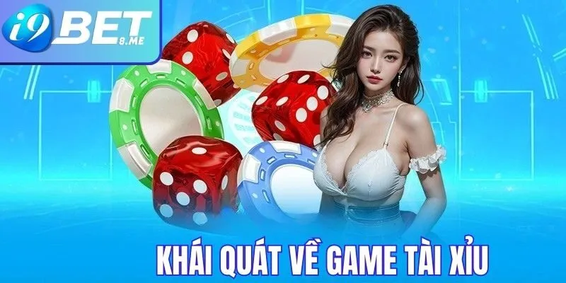 Khái quát về trò chơi tài xỉu